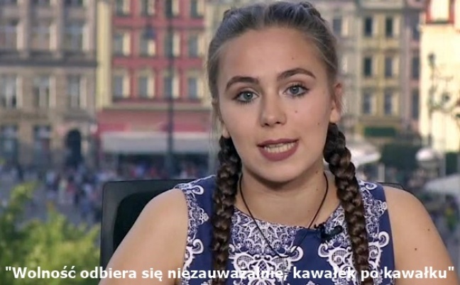 &quot;Pojęcie odebrania wolności jest dla młodych ludzi abstrakcyjne. Nie wiedzą, że tę wolność odbiera im się kawałek po kawałku&quot;